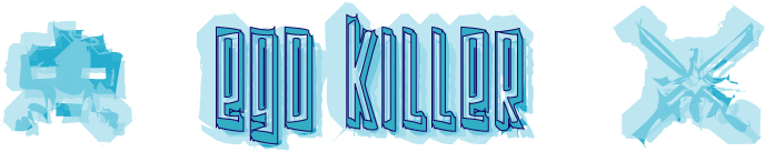 Ego Killer